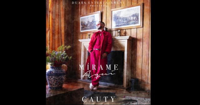 Cauty impresiona con su tema <em>“Mírame Aquí”</em>