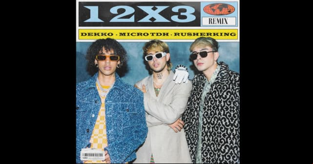 Dekko presenta el remix de <em>“12x3”</em> con el gran junte de Micro TDH y Rusherking