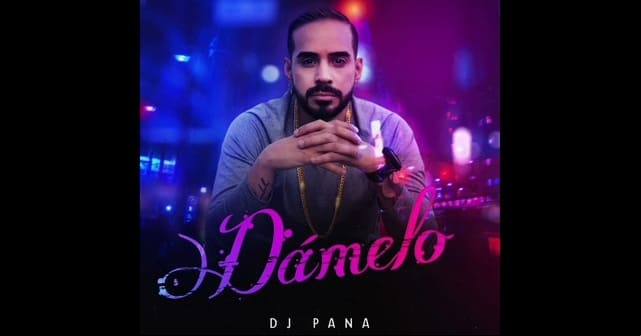 DJ Pana promociona su nuevo tema <em>“Dámelo”</em>