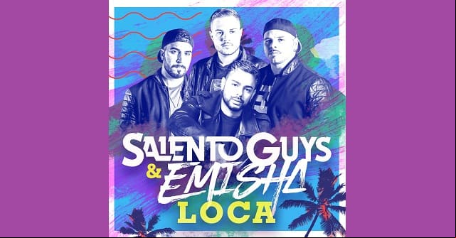 <em>“Loca”</em> el nuevo sencillo de Salento Guys & Emisha
