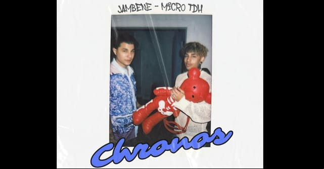 Jambene y Micro TDH llegan a tiempo con <em>“Chronos”</em>