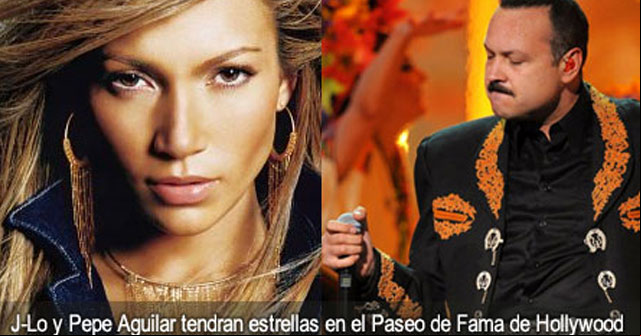 Jennifer Lopez y Pepe Aguilar tendran estrellas en Hollywood