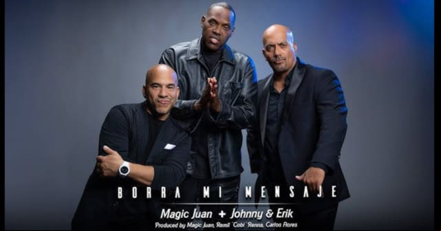 ¡Un reencuentro histórico! Magic Juan junto a Johnny y Erik en el vídeo <em>“Borra mi mensaje”</em>
