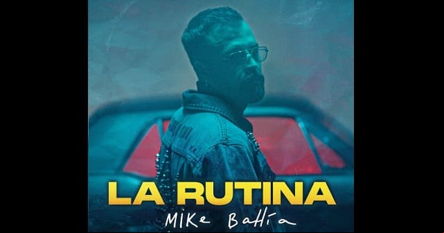 Mike Bahía estrena <em>“La Rutina”</em>