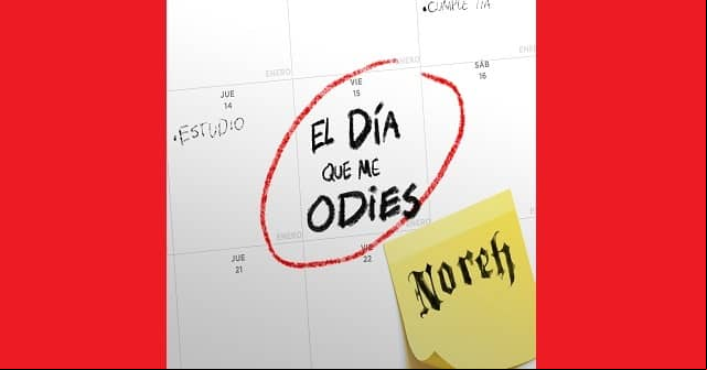 Noreh lanza “El día que me odies”