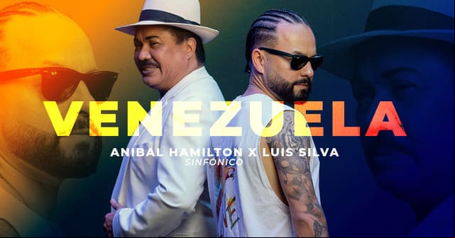 Aníbal Hamilton y Luis Silva presentan la nueva versión de <em>“Venezuela”</em>