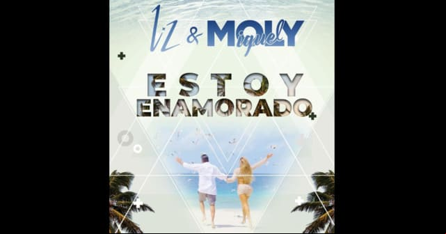 Liz y Miguel Moly se unen por primera vez con <em>“Estoy Enamorado”</em>