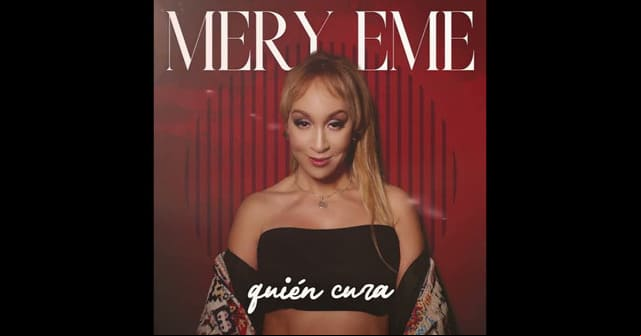 <em>“Quién Cura”</em> la nueva música de Mery EMe