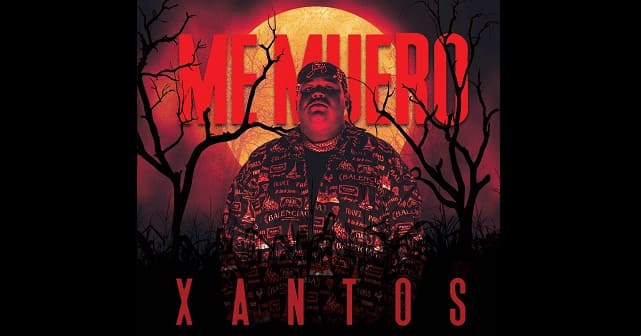 Xantos regresa para romper con su nuevo tema <em>“Me Muero”</em>